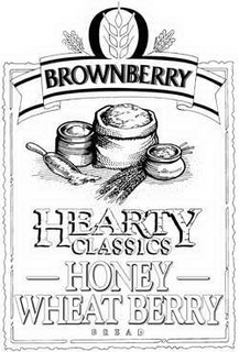 BROWNBERRY HEARTY CLASSICS HONEY WHEAT BERRY BREAD trademark