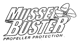 MUSSEL BUSTER PROPELLER PROTECTION trademark
