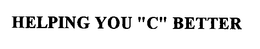 HELPING YOU "C" BETTER trademark