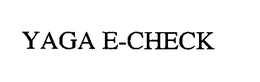 YAGA E-CHECK trademark