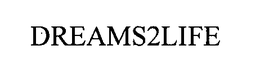 DREAMS2LIFE trademark