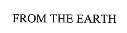 FROM THE EARTH trademark