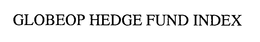 GLOBEOP HEDGE FUND INDEX trademark