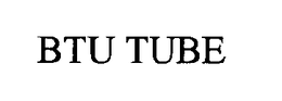 BTU TUBE trademark