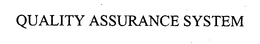 QUALITY ASSURANCE SYSTEM trademark