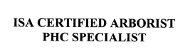 ISA CERTIFIED ARBORIST PHC SPECIALIST trademark