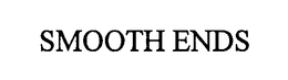 SMOOTH ENDS trademark