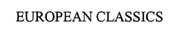 EUROPEAN CLASSICS trademark