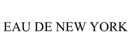 EAU DE NEW YORK trademark