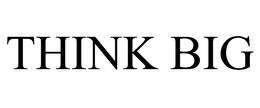 THINK BIG trademark