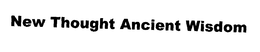 NEW THOUGHT ANCIENT WISDOM trademark