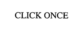 CLICK ONCE trademark
