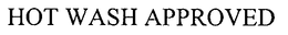 HOT WASH APPROVED trademark