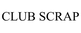 CLUB SCRAP trademark