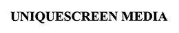 UNIQUESCREEN MEDIA trademark