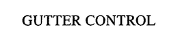 GUTTER CONTROL trademark