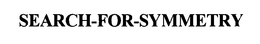 SEARCH-FOR-SYMMETRY trademark