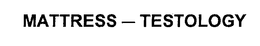 MATTRESS-TESTOLOGY trademark