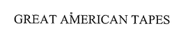 GREAT AMERICAN TAPES trademark