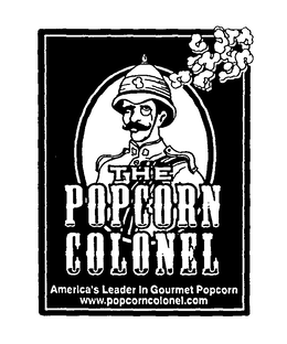 THE POPCORN COLONEL AMERICA'S LEADER IN GOURMET POPCORN WWW.POPCORNCOLONEL.COM trademark