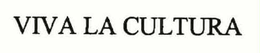 VIVA LA CULTURA trademark