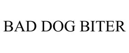 BAD DOG BITER trademark