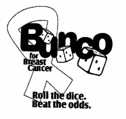 BUNCO FOR BREAST CANCER ROLL THE DICE. BEAT THE ODDS. trademark