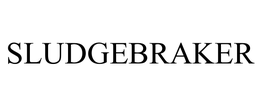 SLUDGEBRAKER trademark
