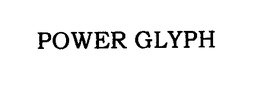 POWER GLYPH trademark