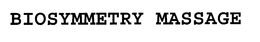 BIOSYMMETRY MASSAGE trademark