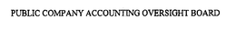 PUBLIC COMPANY ACCOUNTING OVERSIGHT BOARD trademark