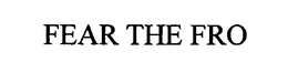FEAR THE FRO trademark
