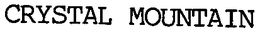 CRYSTAL MOUNTAIN trademark