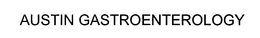 AUSTIN GASTROENTEROLOGY trademark