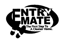 ENTRY MATE THE FIRST STEP TO A CLEANER HOME trademark
