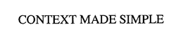 CONTEXT MADE SIMPLE trademark