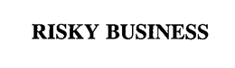 RISKY BUSINESS trademark