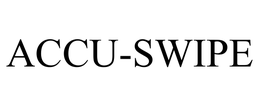 ACCU-SWIPE trademark
