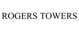 ROGERS TOWERS trademark