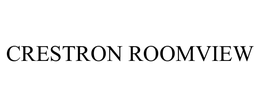 CRESTRON ROOMVIEW trademark