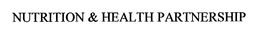 NUTRITION & HEALTH PARTNERSHIP trademark