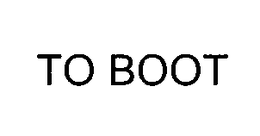 TO BOOT trademark