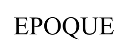 EPOQUE trademark
