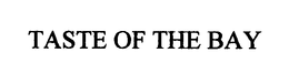 TASTE OF THE BAY trademark