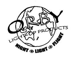 ORBY LIGHT-UP PRODUCTS NIGHT- LIGHT- FLIGHT trademark