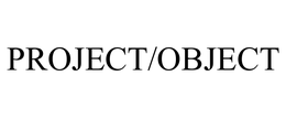 PROJECT/OBJECT trademark