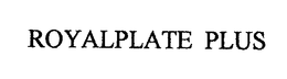 ROYALPLATE PLUS trademark