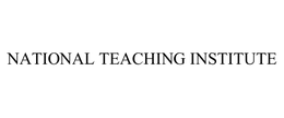 NATIONAL TEACHING INSTITUTE trademark