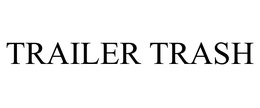 TRAILER TRASH trademark