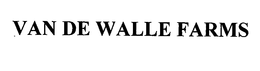 VAN DE WALLE FARMS trademark
